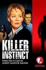 Watch Killer Instinct: From the Files of Agent Candice DeLong Projectfreetv