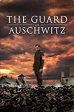Watch The Guard of Auschwitz Projectfreetv