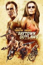 Watch The Baytown Outlaws Projectfreetv