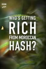 Watch Who\'s Getting Rich from Moroccan Hash? Projectfreetv