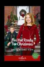 Watch I'm Not Ready for Christmas Online Projectfreetv