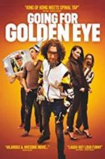 Watch Going for Golden Eye Projectfreetv