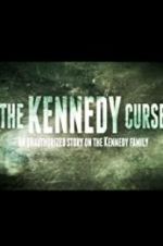 Watch The Kennedy Curse: An Unauthorized Story on the Kennedys Projectfreetv