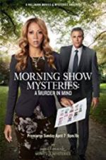 Watch Morning Show Mysteries: A Murder in Mind Projectfreetv