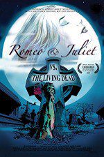 Watch Romeo & Juliet vs. The Living Dead Projectfreetv