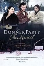 Watch Donner Party: The Musical Online Projectfreetv