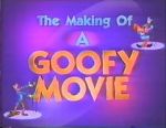 Watch The Making of \'A Goofy Movie\' (TV Short 1995) Online Projectfreetv