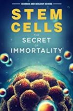 Watch Stem Cells: The Secret to Immortality Projectfreetv