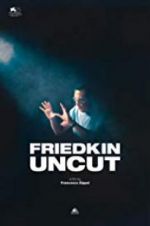 Watch Friedkin Uncut Projectfreetv
