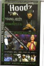 Watch Hoodz Young Jeezy The Raw Streets Of ATL Projectfreetv