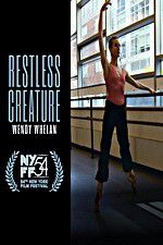 Watch Restless Creature Wendy Whelan Projectfreetv
