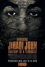 Watch Unmasking Jihadi John Anatomy of a Terrorist Projectfreetv