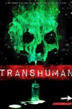 Watch Transhuman Projectfreetv