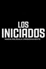 Watch Los Iniciados Projectfreetv