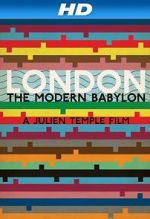 Watch London: The Modern Babylon Projectfreetv