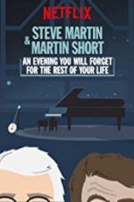 Watch Steve Martin and Martin Short: An Evening You Will Forget for the Rest of Your Life Projectfreetv