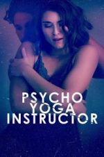 Watch Psycho Yoga Instructor Projectfreetv