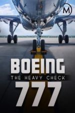 Watch Boeing 777: The Heavy Check Projectfreetv