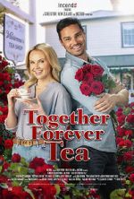 Watch Together Forever Tea Projectfreetv