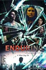 Watch Enduring: A Mother\'s Story Projectfreetv