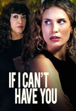 Watch If I Can\'t Have You Online Projectfreetv