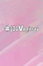 Watch 100 Vaginas Projectfreetv