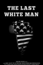 Watch The Last White Man Projectfreetv