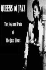 Watch Queens of Jazz: The Joy and Pain of the Jazz Divas Projectfreetv