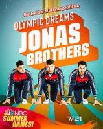 Watch Olympic Dreams Featuring Jonas Brothers (TV Special 2021) Projectfreetv
