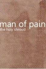 Watch Man of Pain - The Holy Shroud Online Projectfreetv