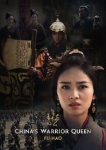 Watch China\'s Warrior Queen - Fu Hao (TV Special 2022) Online Projectfreetv