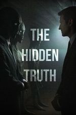 Watch The Hidden Truth Online Projectfreetv