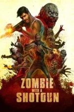 Watch Zombie with a Shotgun Projectfreetv