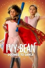 Watch Ivy + Bean: Doomed to Dance Projectfreetv