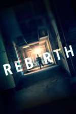 Watch Rebirth Projectfreetv