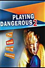 Watch Playing Dangerous 2 Projectfreetv