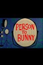 Watch Person to Bunny Projectfreetv