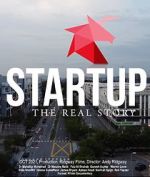 Watch Startup: The Real Story Online Projectfreetv