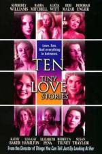 Watch Ten Tiny Love Stories Projectfreetv