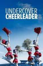 Watch Undercover Cheerleader Projectfreetv