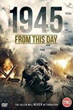 Watch 1945 From This Day Projectfreetv