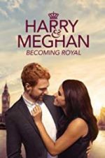 Watch Harry & Meghan: Becoming Royal Projectfreetv