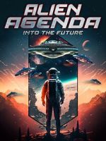Watch Alien Agenda: Into the Future Online Projectfreetv
