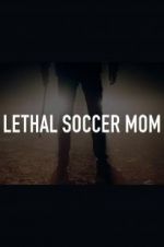 Watch Lethal Soccer Mom Projectfreetv