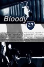Watch Bloody 27 Projectfreetv