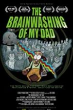 Watch The Brainwashing of My Dad Projectfreetv