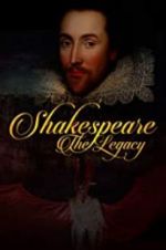 Watch Shakespeare: The Legacy Online Projectfreetv