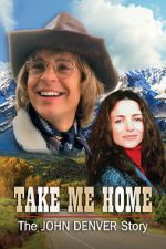Watch Take Me Home: The John Denver Story Projectfreetv