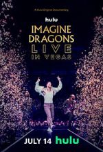 Watch Imagine Dragons Live in Vegas Online Projectfreetv