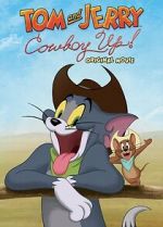 Watch Tom and Jerry: Cowboy Up! Projectfreetv